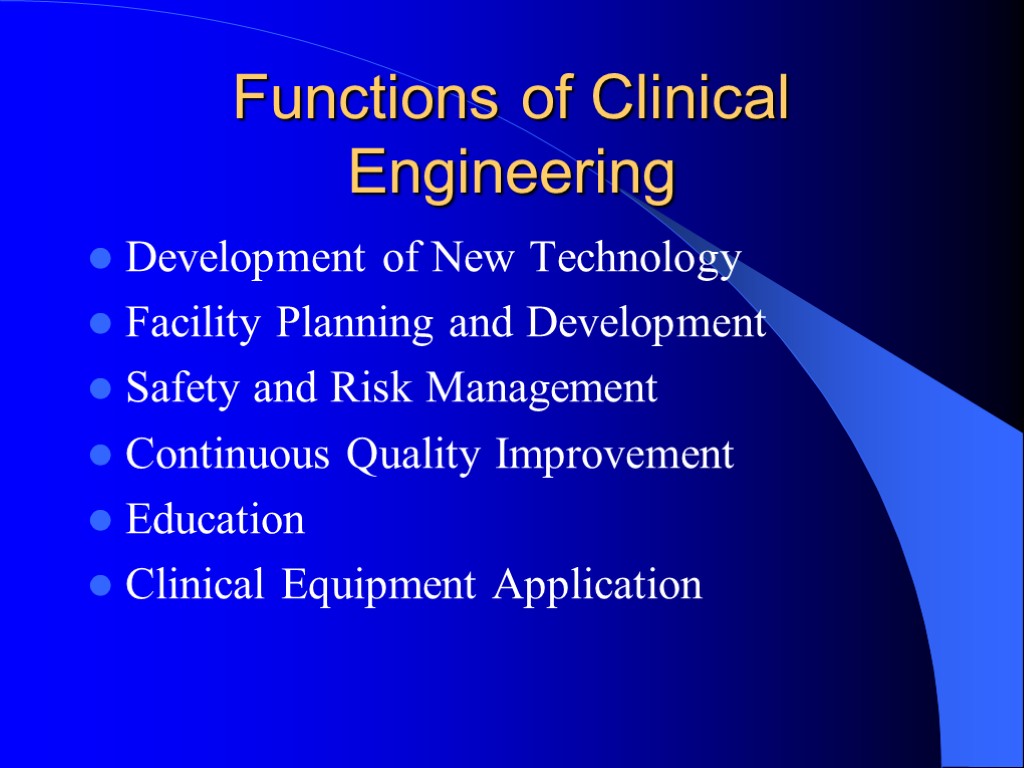 Functions of Clinical Engineering Development of New Technology Facility Planning and Development Safety and